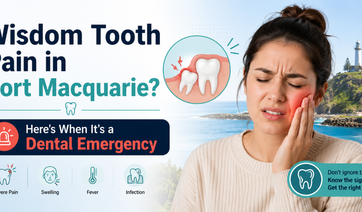 Wisdom Tooth Pain in Port Macquarie? Here's When It's a Dental Emergency